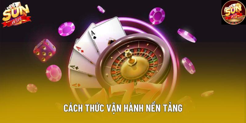 Cách thức vận hành nền tảng