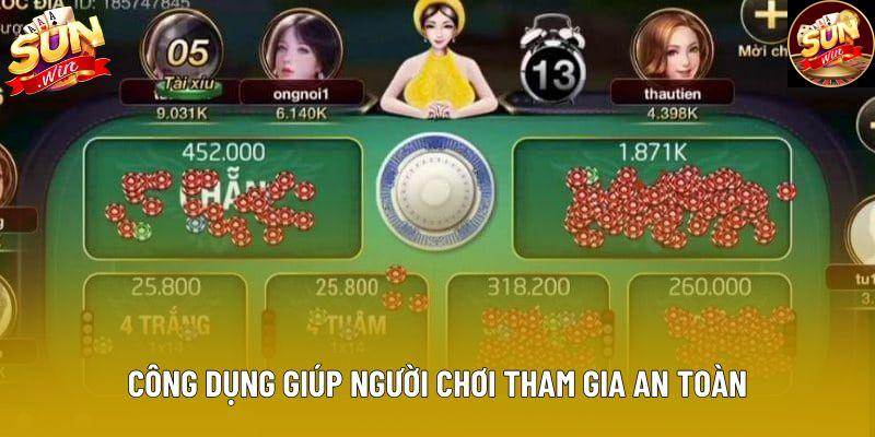Công dụng giúp người chơi tham gia an toàn Công dụng giúp người chơi tham gia an toàn