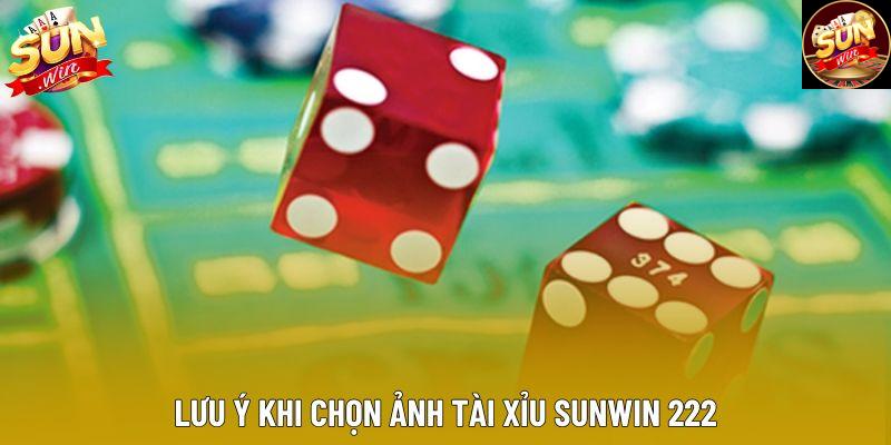Lưu ý khi chọn ảnh tài xỉu sunwin 222 Lưu ý khi chọn ảnh tài xỉu sunwin 222
