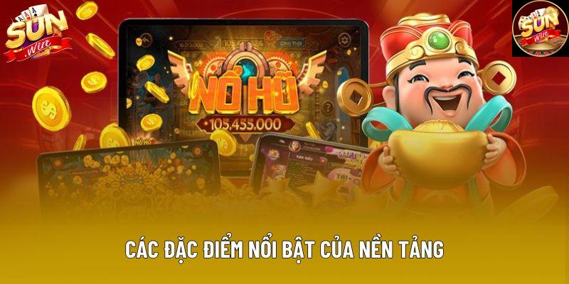 Các đặc điểm nổi bật của nền tảng