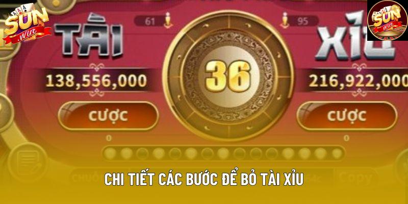 Chi tiết các bước để bỏ tài xỉu