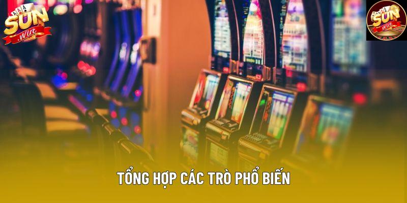 Tổng hợp các trò phổ biến Tổng hợp các trò phổ biến