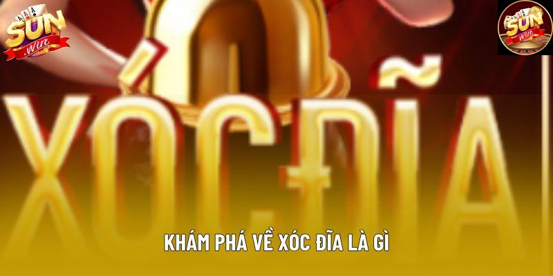 Khám phá về xóc đĩa là gì Khám phá về xóc đĩa là gì